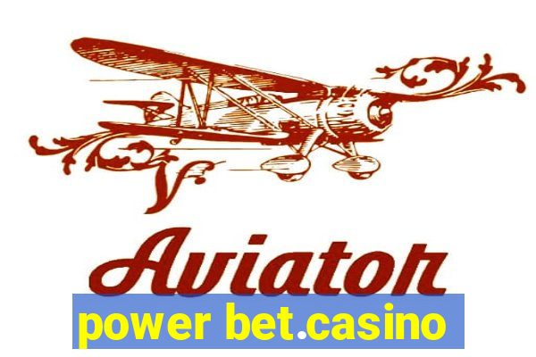 power bet.casino